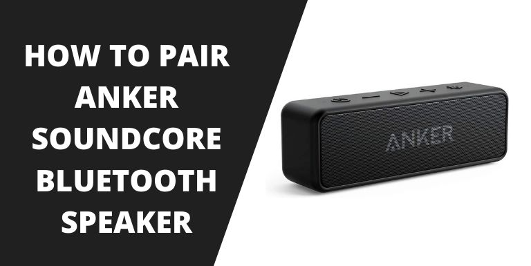 HOW TO PAIR ANKER SOUNDCORE BLUETOOTH SPEAKER