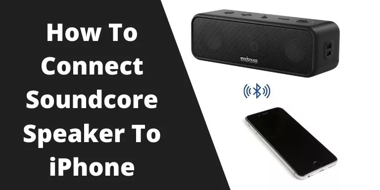 connect soundcore speaker to iPhone