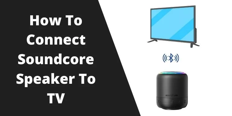 connect soundcore speaker to tv