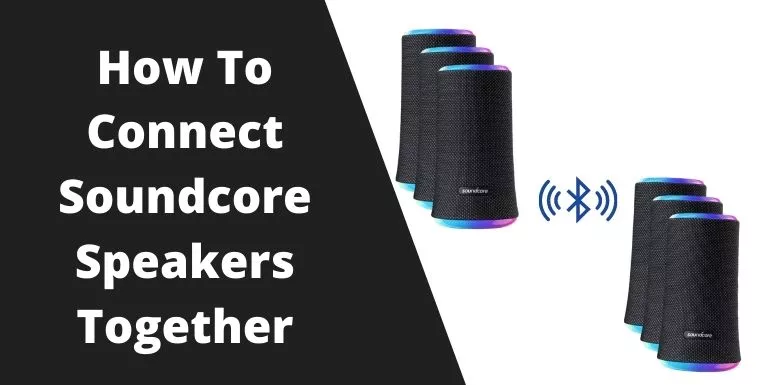 Connect soundcore speakers together