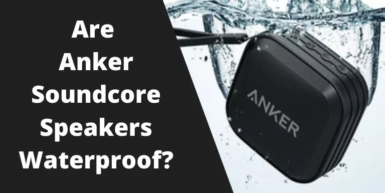 soundcore speaker waterproof