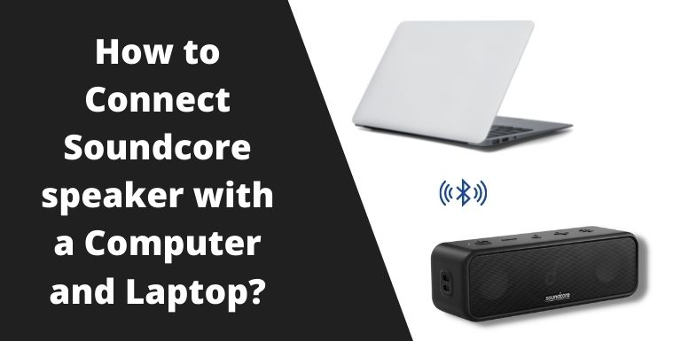 connect soundcore speaker to laptop
