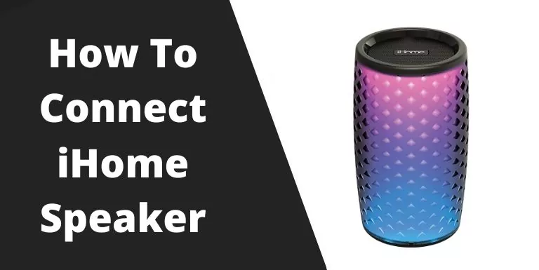 How To Connect ihome speaker