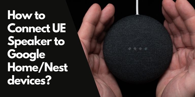 How to Connect UE Speaker to Google Home