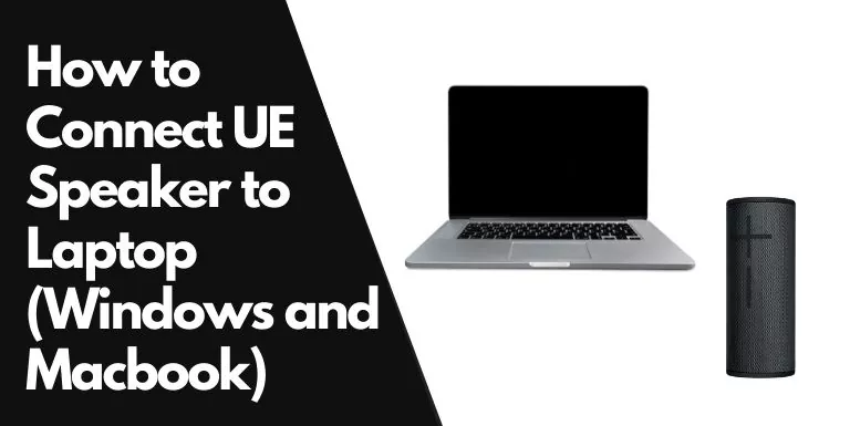 How to Connect UE Speaker to Laptop